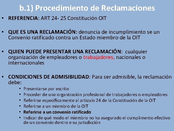 b. 1) Procedimiento de Reclamaciones • REFERENCIA: ART 24 - 25 Constitución OIT • b. 1) Procedimiento de Reclamaciones • REFERENCIA: ART 24 - 25 Constitución OIT •