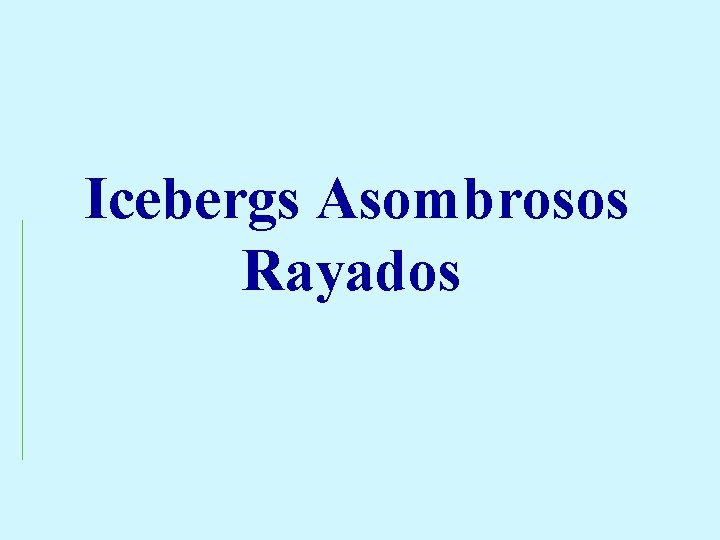 Icebergs Asombrosos Rayados 