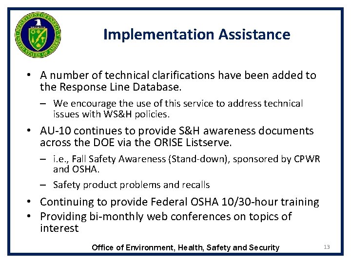 Implementation Assistance • A number of technical clarifications have been added to the Response