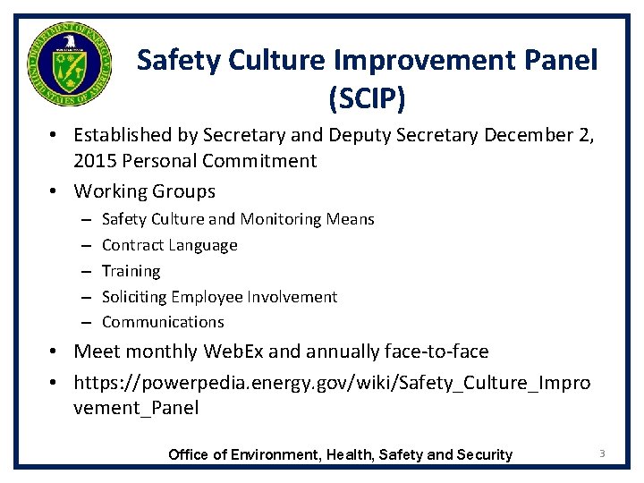 Safety Culture Improvement Panel (SCIP) • Established by Secretary and Deputy Secretary December 2,