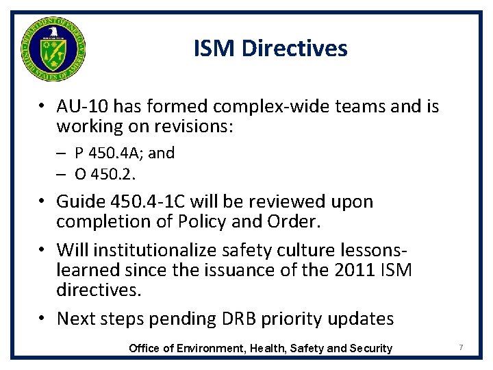 ISM Directives • AU-10 has formed complex-wide teams and is working on revisions: –