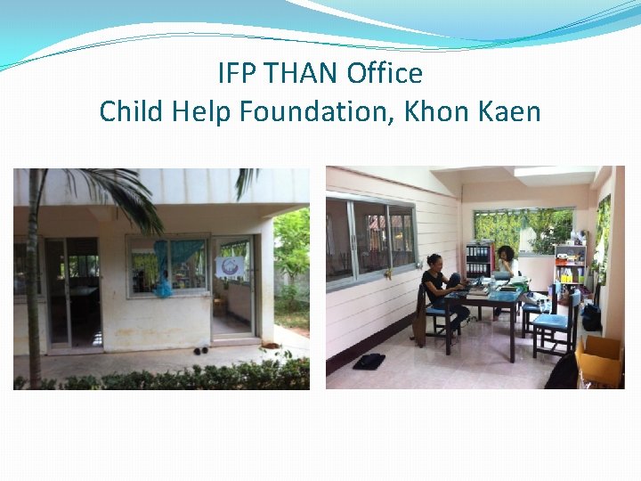 IFP THAN Office Child Help Foundation, Khon Kaen 