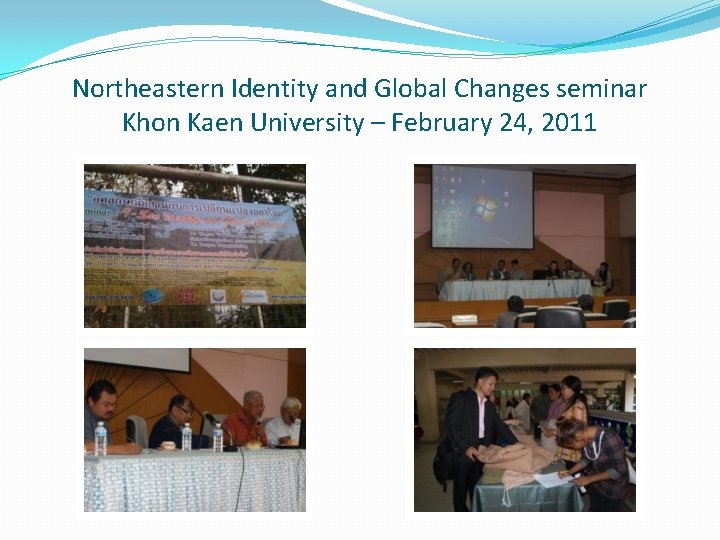 Northeastern Identity and Global Changes seminar Khon Kaen University – February 24, 2011 