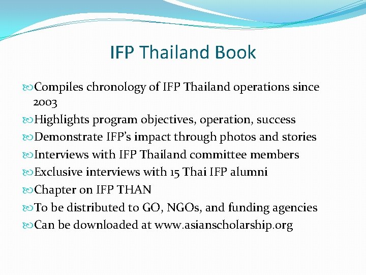 IFP Thailand Book Compiles chronology of IFP Thailand operations since 2003 Highlights program objectives,