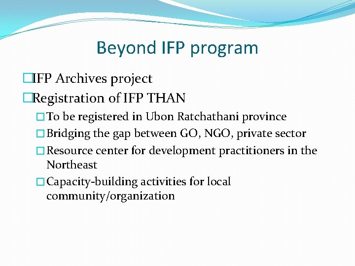 Beyond IFP program �IFP Archives project �Registration of IFP THAN � To be registered