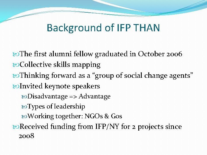 Background of IFP THAN The first alumni fellow graduated in October 2006 Collective skills