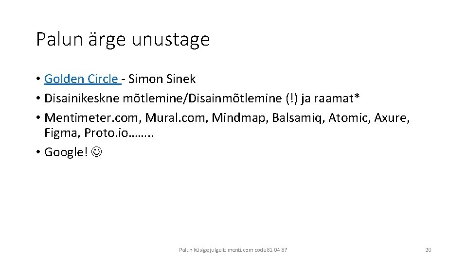 Palun ärge unustage • Golden Circle - Simon Sinek • Disainikeskne mõtlemine/Disainmõtlemine (!) ja