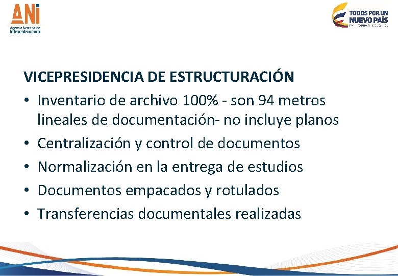 VICEPRESIDENCIA DE ESTRUCTURACIÓN • Inventario de archivo 100% - son 94 metros lineales de