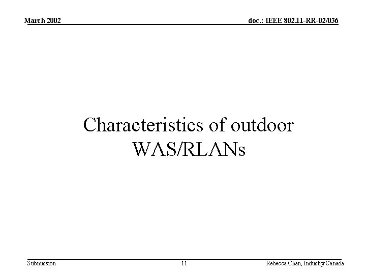 March 2002 doc. : IEEE 802. 11 -RR-02/036 Characteristics of outdoor WAS/RLANs Submission 11