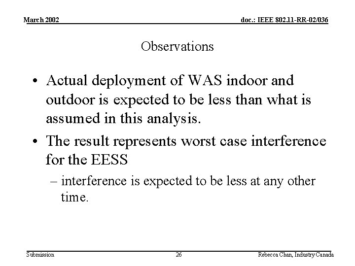 March 2002 doc. : IEEE 802. 11 -RR-02/036 Observations • Actual deployment of WAS