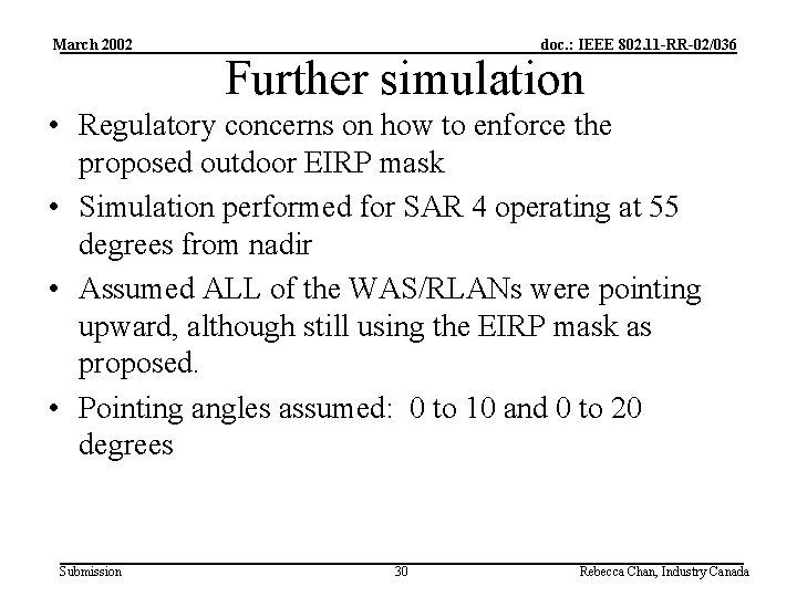 March 2002 doc. : IEEE 802. 11 -RR-02/036 Further simulation • Regulatory concerns on