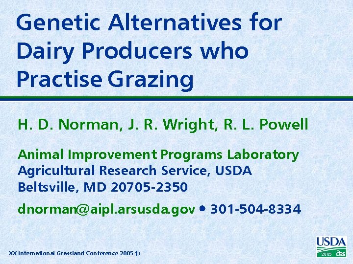 Genetic Alternatives for Dairy Producers who Practise Grazing H. D. Norman, J. R. Wright,