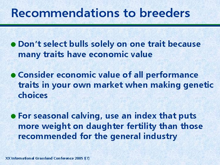 Recommendations to breeders l l l Don’t select bulls solely on one trait because