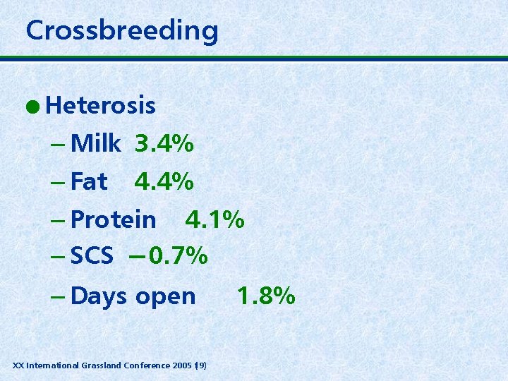 Crossbreeding l Heterosis – Milk 3. 4% – Fat 4. 4% – Protein 4.