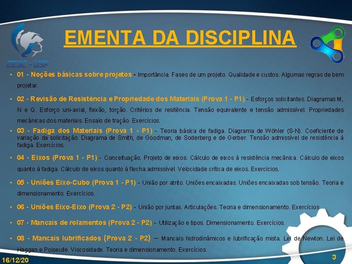 EMENTA DA DISCIPLINA • 01 - Noções básicas sobre projetos - Importância. Fases de