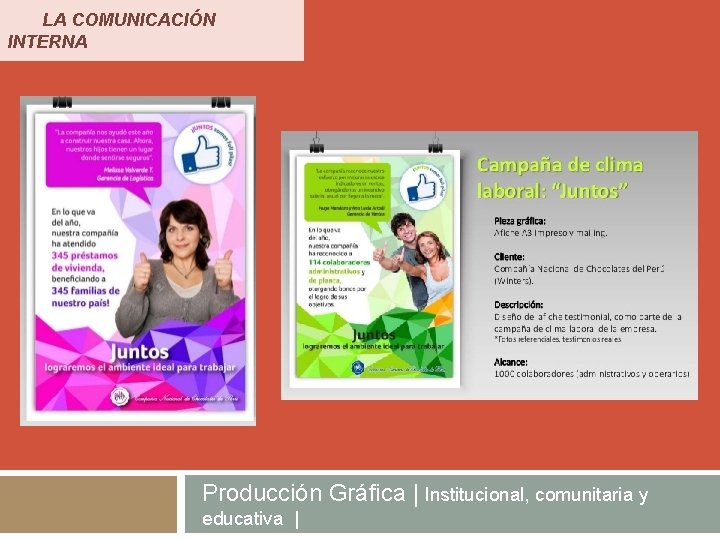 LA COMUNICACIÓN INTERNA Producción Gráfica | Institucional, comunitaria y educativa | 