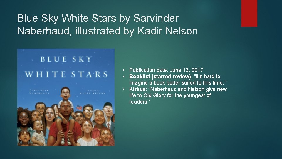 Blue Sky White Stars by Sarvinder Naberhaud, illustrated by Kadir Nelson • Publication date: