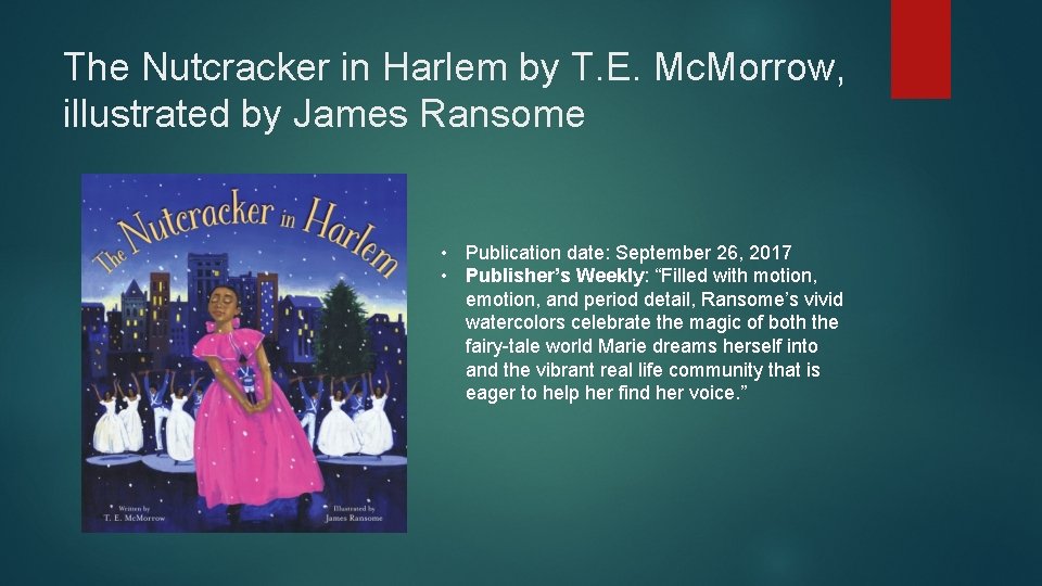 The Nutcracker in Harlem by T. E. Mc. Morrow, illustrated by James Ransome •