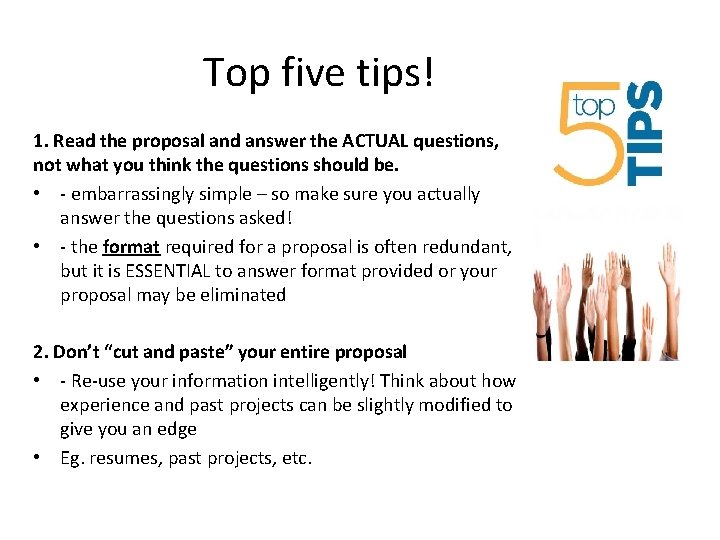 Top five tips! 1. Read the proposal and answer the ACTUAL questions, not what