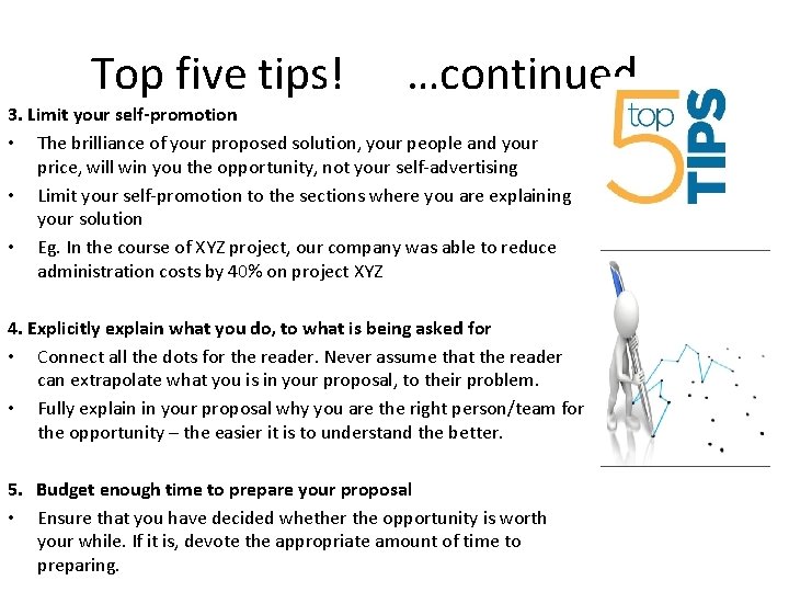 Top five tips! …continued… 3. Limit your self-promotion • The brilliance of your proposed