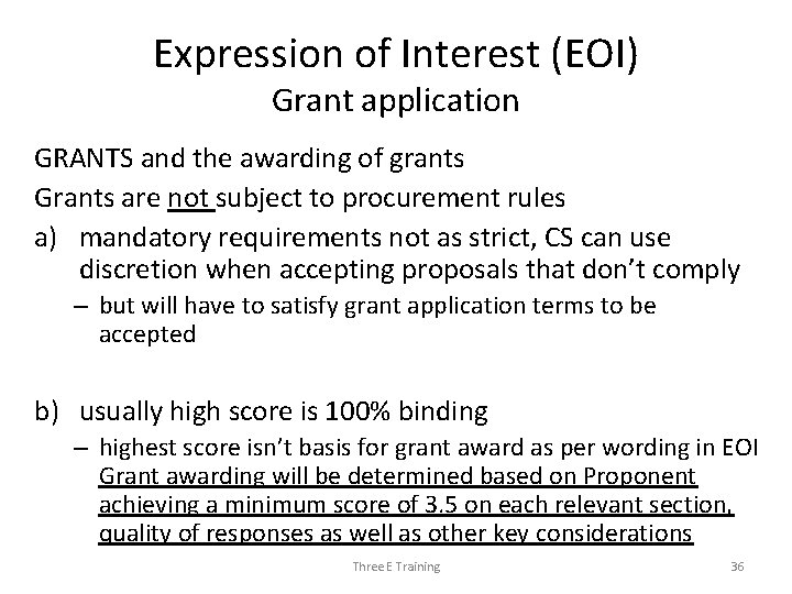 Expression of Interest (EOI) Grant application GRANTS and the awarding of grants Grants are