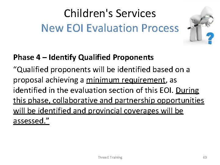 Children's Services New EOI Evaluation Process Phase 4 – Identify Qualified Proponents “Qualified proponents