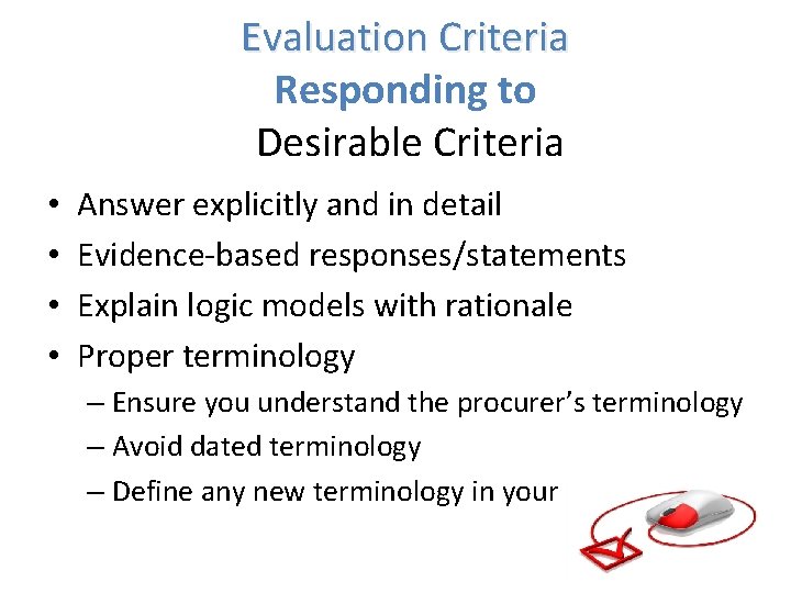 Evaluation Criteria Responding to Desirable Criteria • • Answer explicitly and in detail Evidence-based