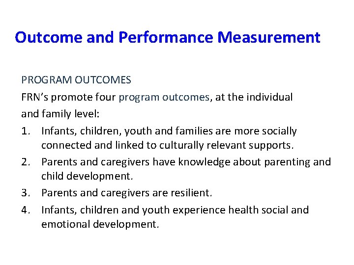 Outcome and Performance Measurement PROGRAM OUTCOMES FRN’s promote four program outcomes, at the individual