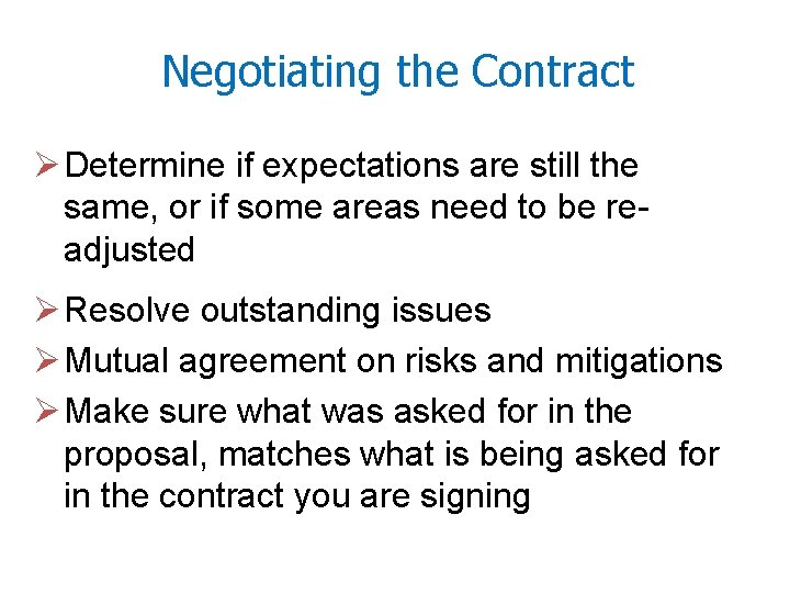 Negotiating the Contract Ø Determine if expectations are still the same, or if some