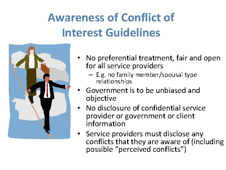 Awareness of Conflict of Interest Guidelines • No preferential treatment, fair and open for