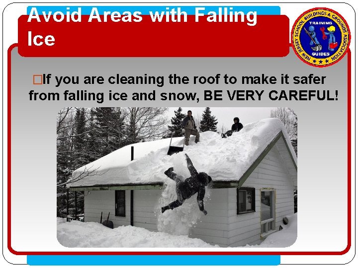 Avoid Areas with Falling Ice • Click to edit Master text styles �If you
