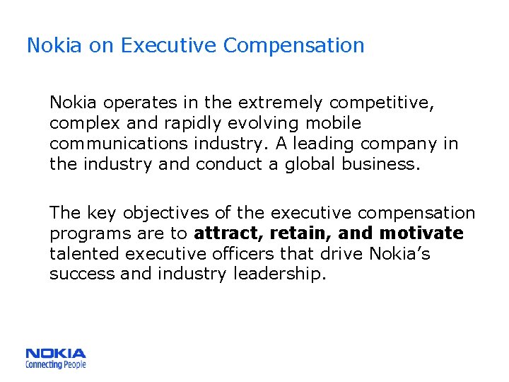 Nokia on Executive Compensation Nokia operates in the extremely competitive, complex and rapidly evolving