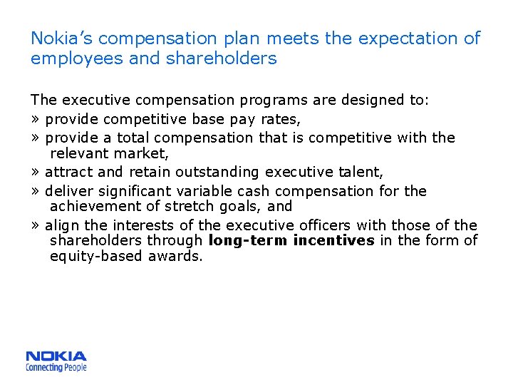 Nokia’s compensation plan meets the expectation of employees and shareholders The executive compensation programs