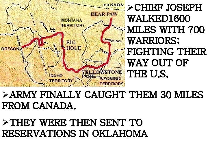 ØCHIEF JOSEPH WALKED 1600 MILES WITH 700 WARRIORS; FIGHTING THEIR WAY OUT OF THE