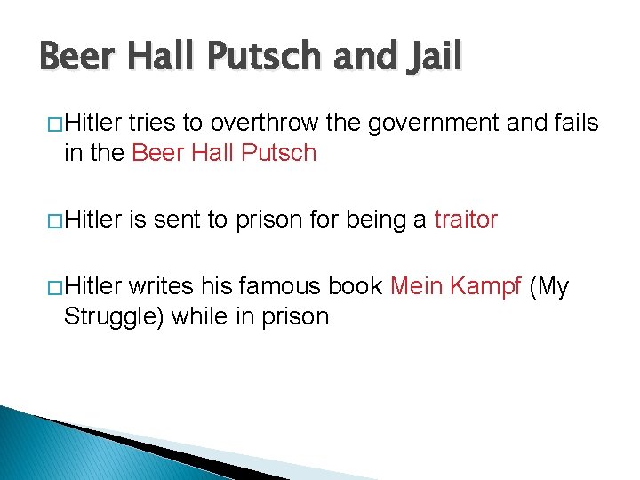 Beer Hall Putsch and Jail � Hitler tries to overthrow the government and fails