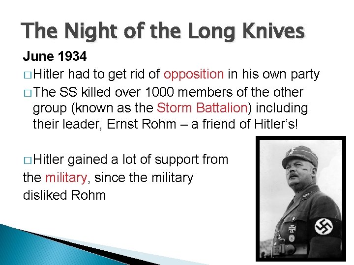 The Night of the Long Knives June 1934 � Hitler had to get rid