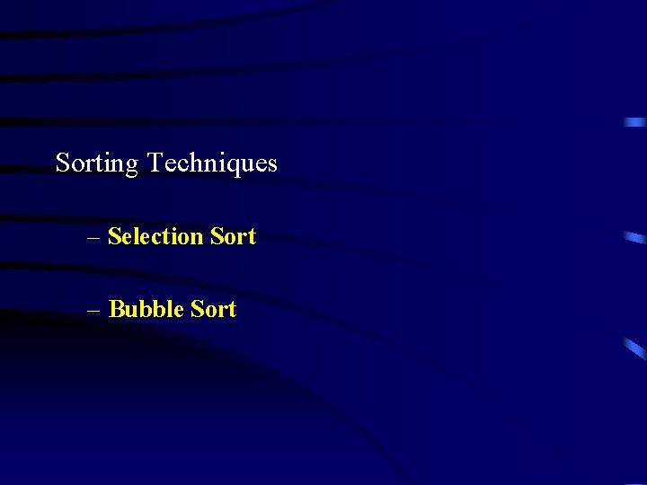 Sorting Techniques – Selection Sort – Bubble Sort 