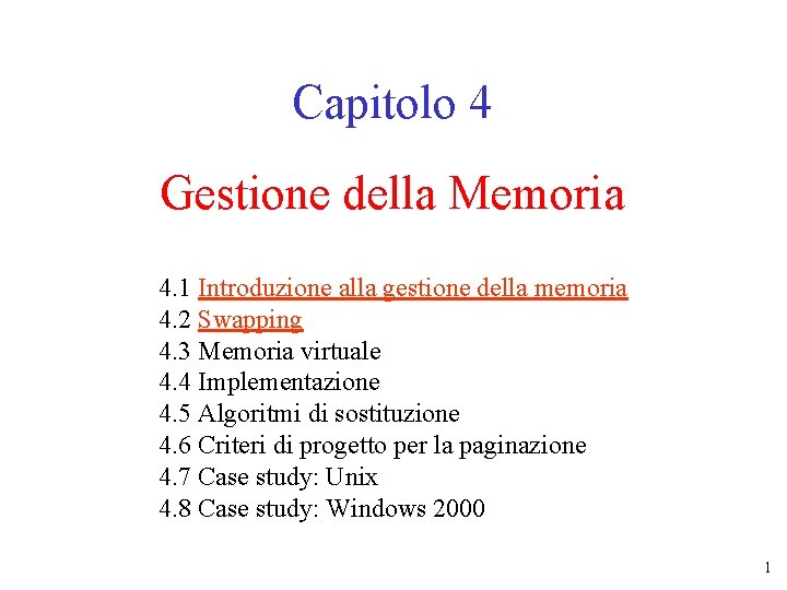 Capitolo 4 Gestione della Memoria 4. 1 Introduzione alla gestione della memoria 4. 2