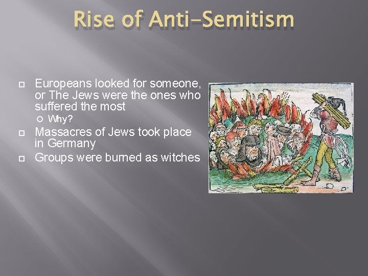 Rise of Anti-Semitism Europeans looked for someone, or The Jews were the ones who