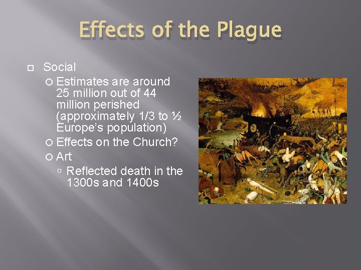 Effects of the Plague Social Estimates are around 25 million out of 44 million