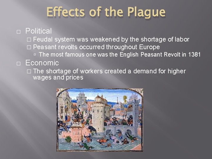 Effects of the Plague � Political � Feudal system was weakened by the shortage