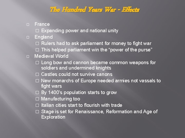 The Hundred Years War - Effects � � � France � Expanding power and
