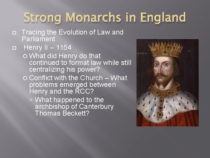 Strong Monarchs in England Tracing the Evolution of Law and Parliament Henry II –