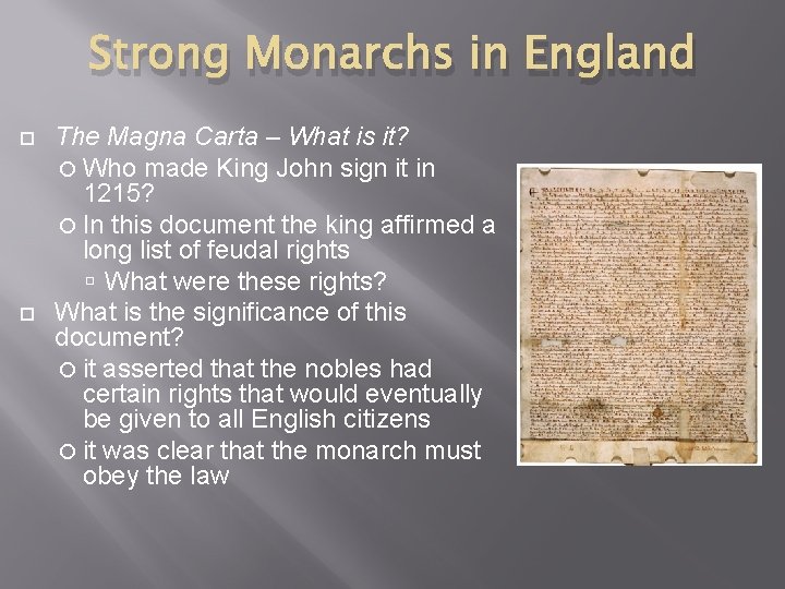 Strong Monarchs in England The Magna Carta – What is it? Who made King