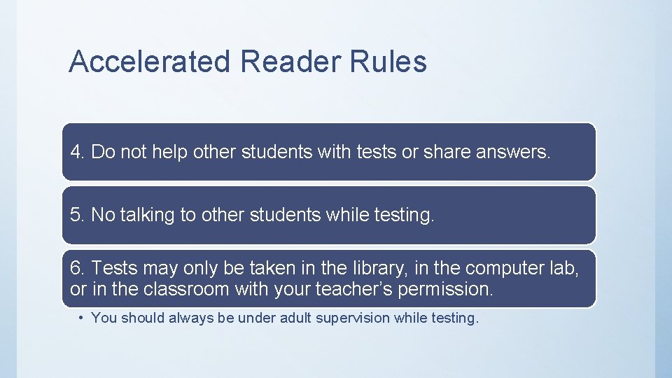 Accelerated Reader Rules 4. Do not help other students with tests or share answers.