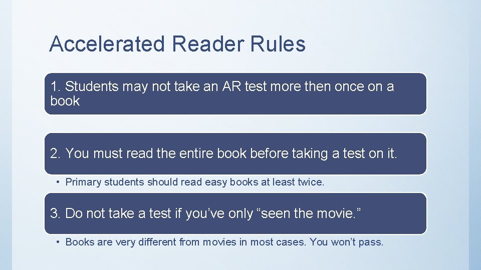 Accelerated Reader Rules 1. Students may not take an AR test more then once