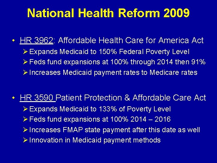 National Health Reform 2009 • HR 3962: Affordable Health Care for America Act Ø
