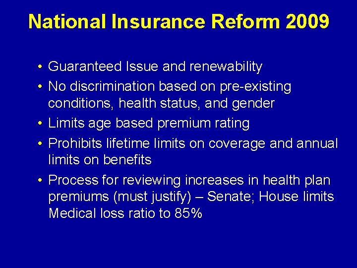 National Insurance Reform 2009 • Guaranteed Issue and renewability • No discrimination based on