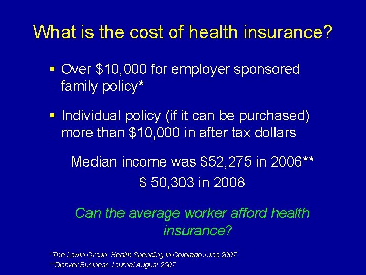 What is the cost of health insurance? § Over $10, 000 for employer sponsored