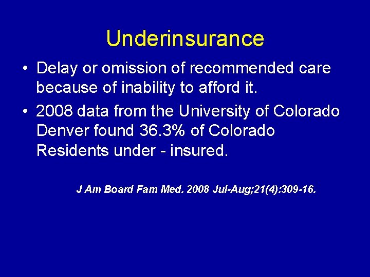 Underinsurance • Delay or omission of recommended care because of inability to afford it.
